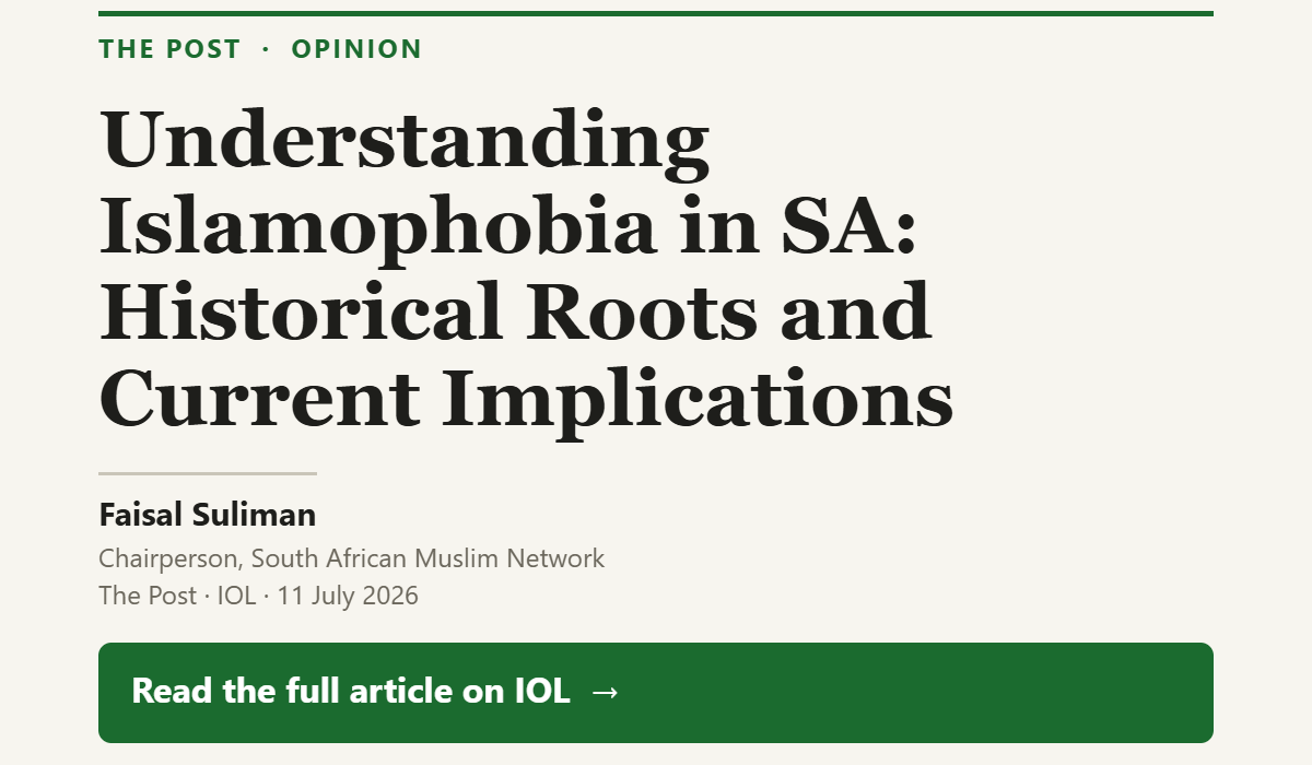 Headline card: Understanding Islamophobia in SA, by Faisal Suliman, The Post, IOL, 11 July 2026