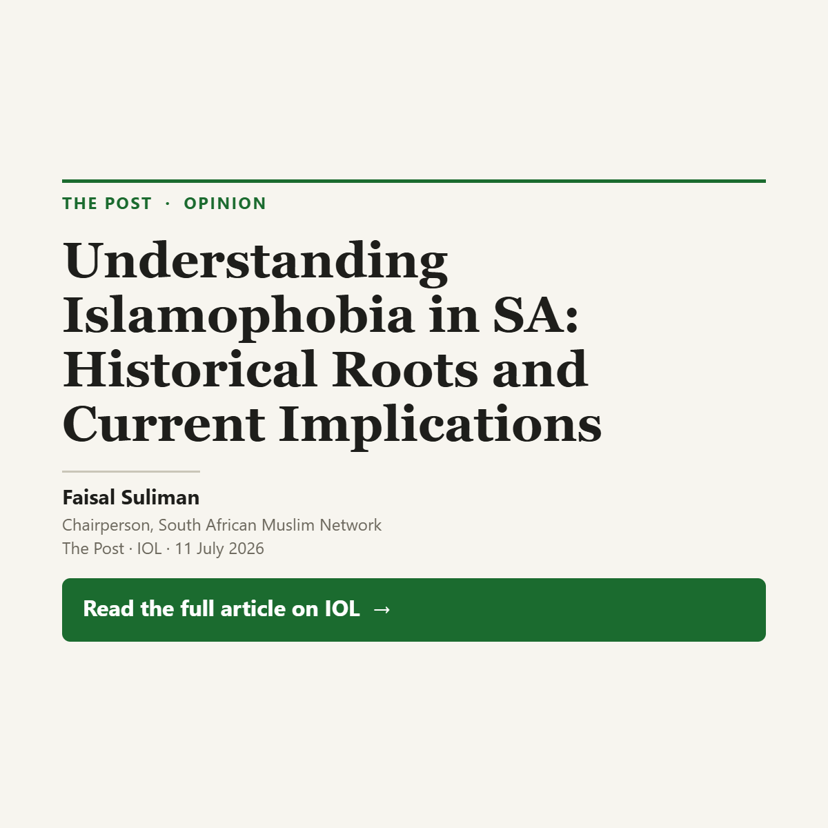 Understanding Islamophobia in SA: Historical Roots and Current Implications. By Faisal Suliman, Chairperson of the South African Muslim Network. The Post, IOL, 11 July 2026.