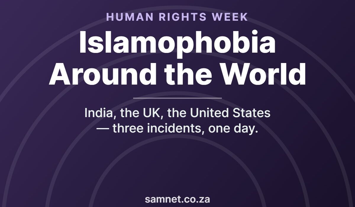 Human Rights Week — Islamophobia around the world, three incidents in one day