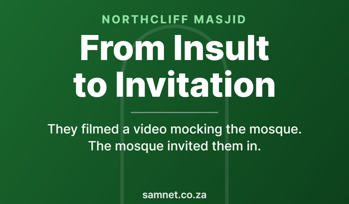 Northcliff Masjid: they filmed a video mocking the mosque, and the mosque invited them in
