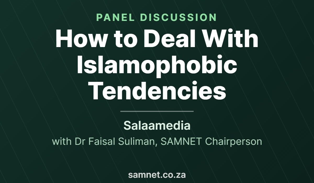 Panel discussion: How to deal with Islamophobic tendencies. Salaamedia, with Dr Faisal Suliman, SAMNET Chairperson