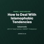Panel discussion: How to deal with Islamophobic tendencies. Salaamedia, with Dr Faisal Suliman, SAMNET Chairperson