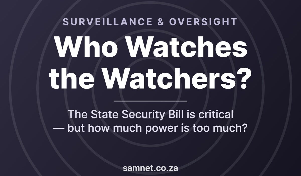 Who watches the watchers? The State Security Bill is critical legislation, but how much power is too much?
